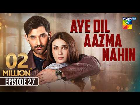 Aye Dil Aazma Nahin Episode 27