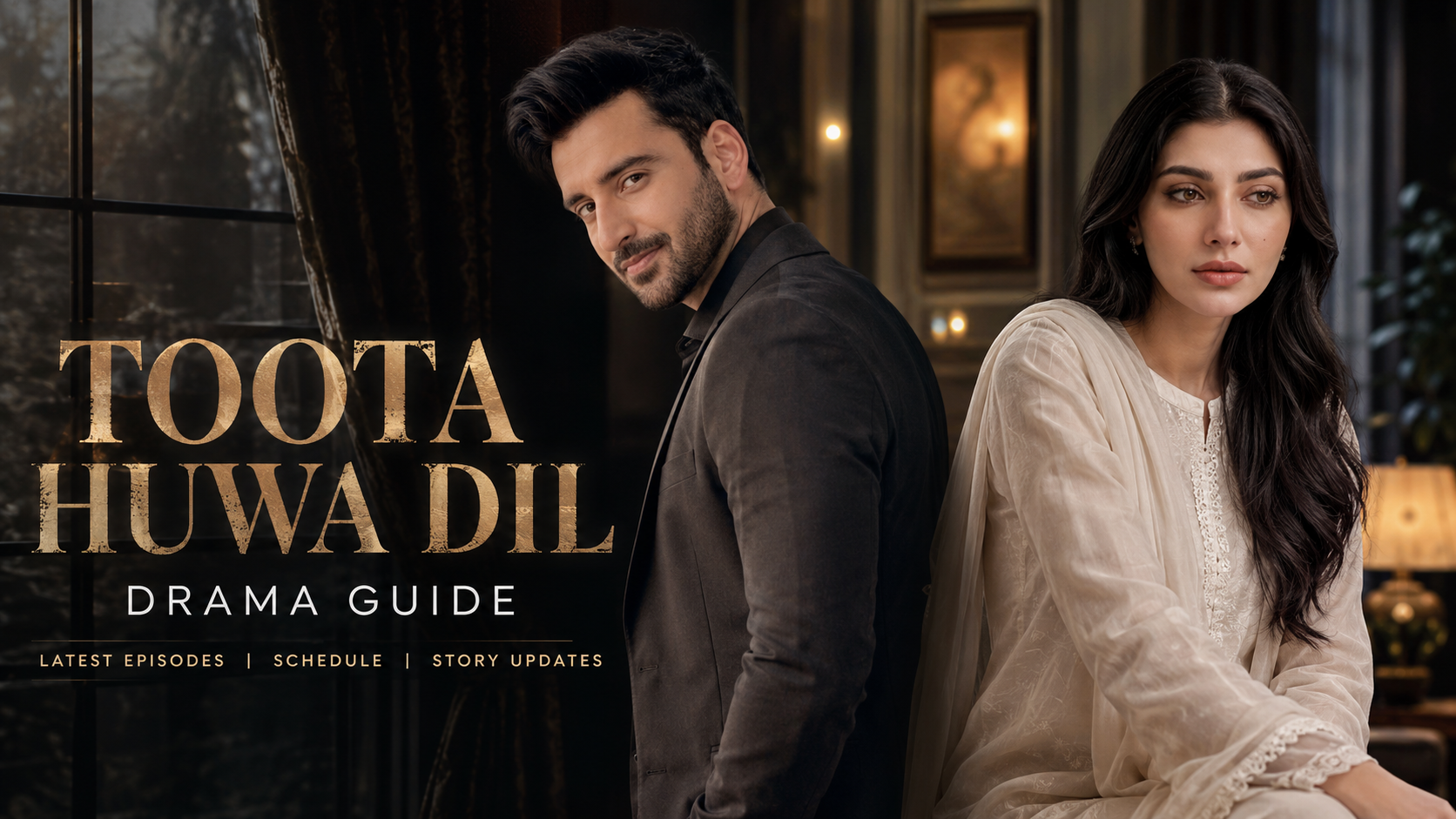 Toota Huwa Dil Episode 62 recap and episode guide